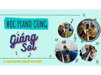 HỌC ĐÀN PIANO CÙNG GIÁNG SOL - NƠI DẠY ĐÀN PIANO CHO TRẺ QUẬN 12